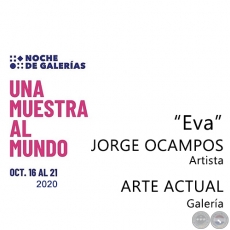 Eva - Artista: Jorge Ocampos - 16 al 21 de Octubre de 2020  Noche de Galerias 2020
